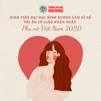 Sinh viên BDU làm gì để tri ân cô giáo nhân ngày 20/10